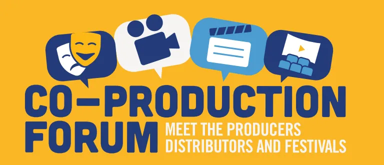 Co-Production Forum — Meet the producers, distributors and festivals